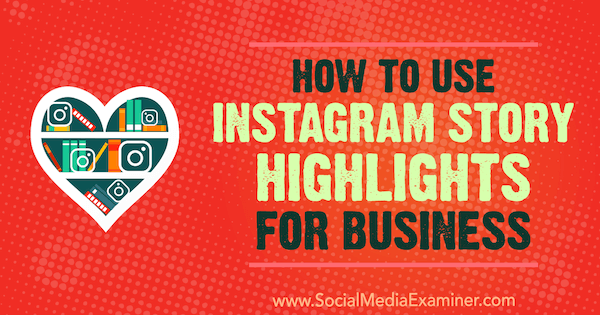 Kā izmantot Instagram Story Highlights for Business Jenn Herman vietnē Social Media Examiner.