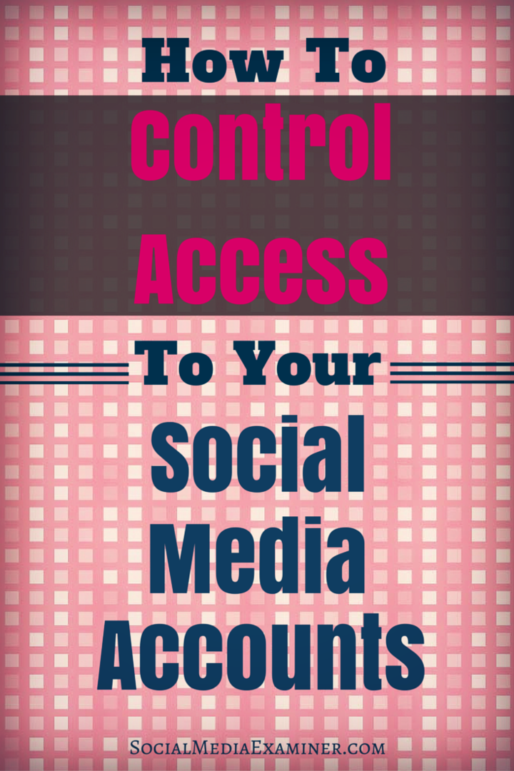 kā kontrolēt piekļuvi saviem sociālo mediju kontiem