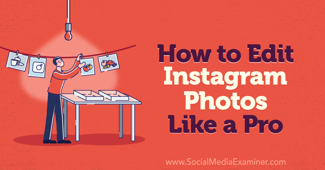 Kā rediģēt fotoattēlus vietnē Instagram kā sociālo mediju pārbaudītājs