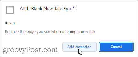 Noklikšķiniet uz Pievienot paplašinājumu, lai pārlūkam Chrome pievienotu paplašinājumu Blank New Tab Page