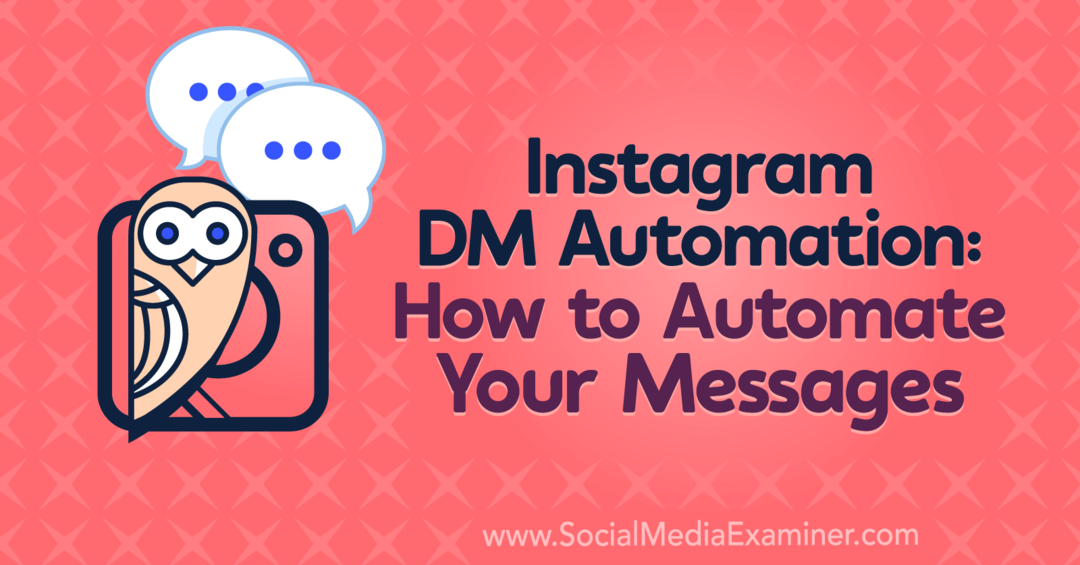 Instagram DM Automation: kā automatizēt savus ziņojumus: sociālo mediju eksaminētājs