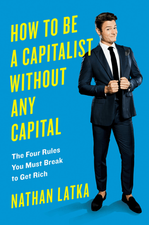 Kā būt kapitālistam bez jebkāda kapitāla.