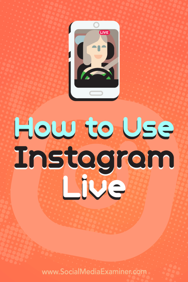 Kā lietot Instagram Live by Kristi Hines vietnē Social Media Examiner.