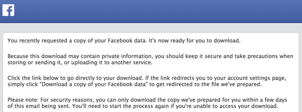 Kad jūsu arhīvs būs gatavs lejupielādei, Facebook nosūtīs jums e-pastu.