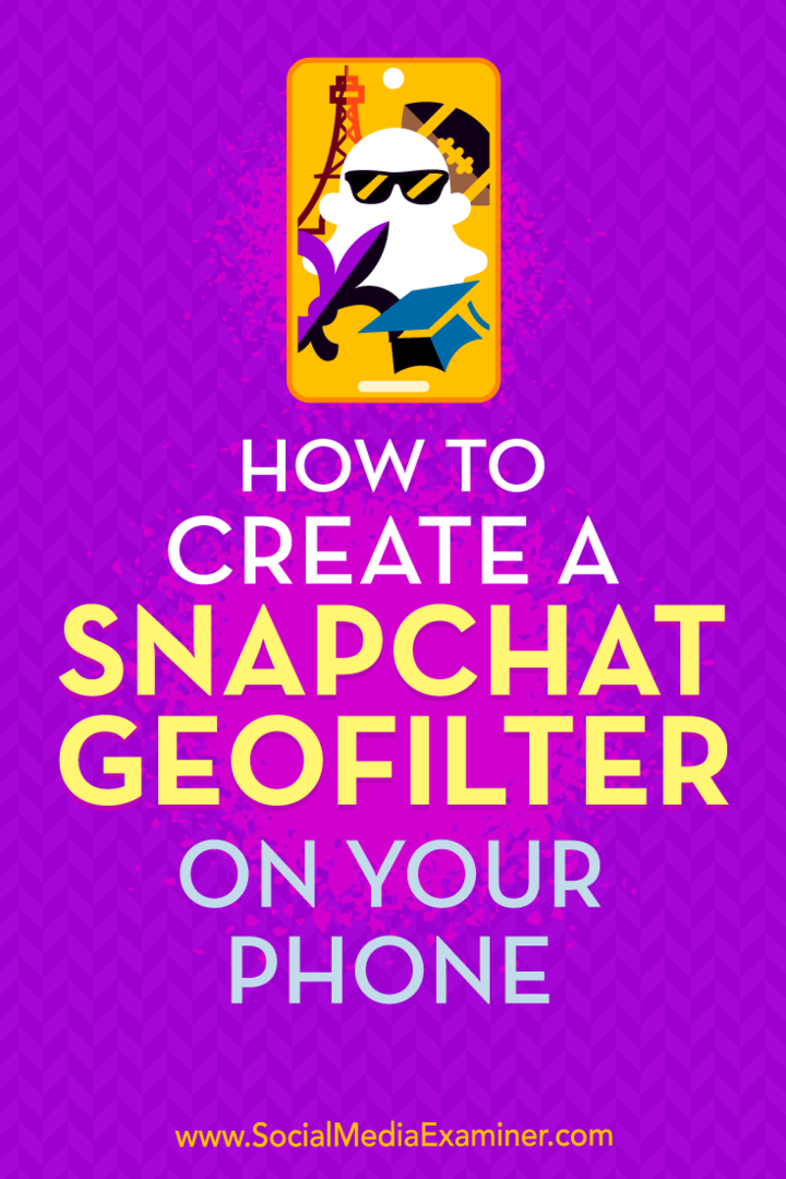 Kā izveidot Snapchat ģeofiltru savā tālrunī, autors ir Šons Ajala vietnē Social Media Examiner.