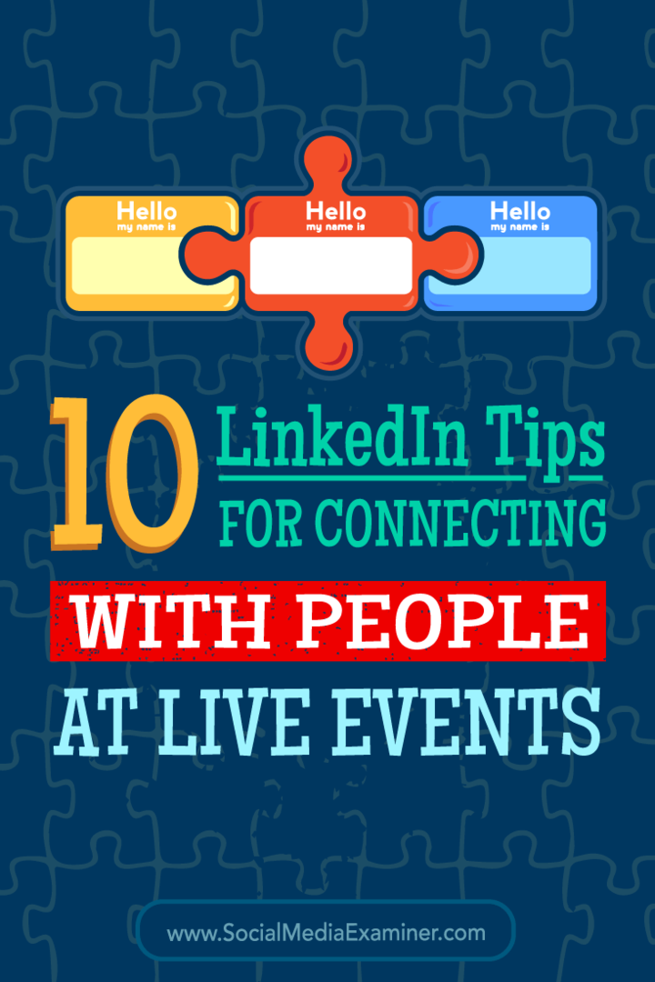 Padomi par 10 veidiem, kā izmantot LinkedIn, lai sazinātos ar cilvēkiem konferencēs un pasākumos.